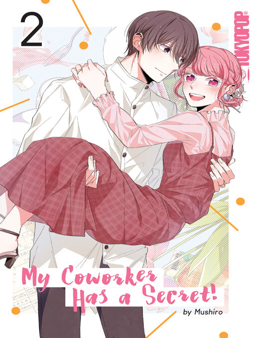 Title details for My Coworker Has a Secret!, Volume 2 by Mushiro - Available